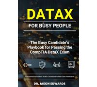 DataX For Busy People: The Busy Candidate’s Playbook for Passing the DataX Exam