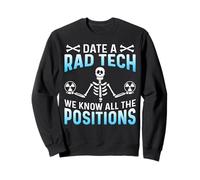 Date A Rad Tech We Know all The Positions Felpa