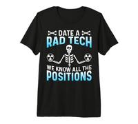 Date A Rad Tech We Know all The Positions Maglietta Premium