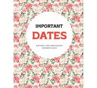 Date Keeper Perpetual Calendar Floral Cover: Birthday, Anniversary, Any Special Date, Keeping Book to Remember Important Dates