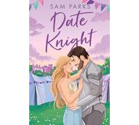 Date Knight: The laugh-out-loud spicy heart-wrenching fake dating rom-com for summer holiday reading in 2025!: Book 2