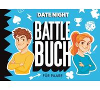 Date Night Battle Buch: Das Spiel für Paare