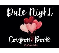 Date Night Coupon Book: Unique and Fun Ideas to Add Spark and Romance to Your Relationship!