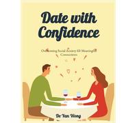 Date with Confidence: Overcoming Social Anxiety for Meaningful Connections