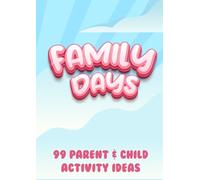 Datedays with the Kids: Fun, Memorable and Screen-Free Adventures for Families to Enjoy Together - A Keepsake Activity & Memory Book for Parents and Children
