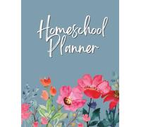 Dateless Floral Homeschool Planner | Undated Lesson, Attendance & Grade Book for Homeschool Teachers: Yearly, Monthly, Weekly & Daily Homeschool ... Progress & Record Keeping for Any Year