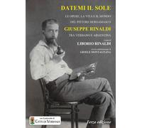 Datemi il sole. Le opere, la vita e il mondo del pittore bergamas