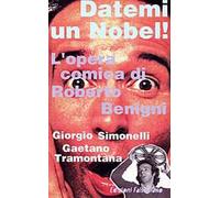 Datemi un Nobel! L'opera comica di Roberto Benigni