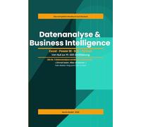 Datenanalyse & Business Intelligence: Das komplette Handbuch auf Deutsch