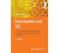 Datenbanken Und SQL: Eine Praxisorientierte Einführung Mit Anwendungen in Oracle, SQL Server Und Mysql