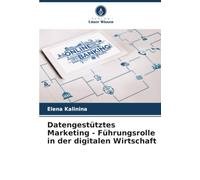 Datengestütztes Marketing - Führungsrolle in der digitalen Wirtschaft