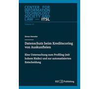 Datenschutz beim Kreditscoring von Auskunfteien: Eine Untersuchung zum Profiling (mit hohem Risiko) und zur automatisierten Entscheidung