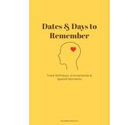 Dates & Days to Remember: Track Birthdays, Anniversaries & Special Moments