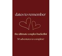 dates to remember: the ultimate couples bucketlist