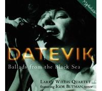 Datevic With The Larry Willis - Ballads From The Black Sea