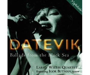 Datevic With The Larry Willis - Ballads From The Black Sea