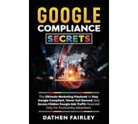 Dathen Fairley Google Compliance Secrets (Tascabile)