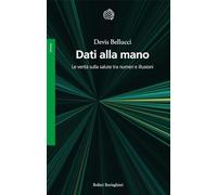 Dati alla mano. Le verità sulla salute tra numeri e illusioni