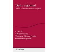 Dati e algoritmi. Diritto e diritti nella società digitale