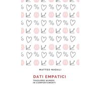 DATI EMPATICI: TRADURRE NUMERI IN COMPORTAMENTI