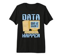 Dati o Non è accaduto Ingegneria Informatica Data Mining Maglietta Premium