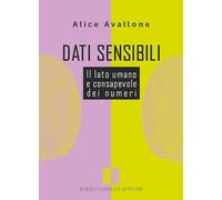 DATI SENSIBILI. IL LATO UMANO E CONSAPEVOLE DEI NUMERI - AVALLONE ALICE -