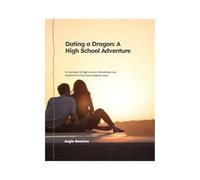 Dating a Dragon: A High School Adventure