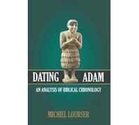 Dating Adam: An Analysis of Biblical Chronology