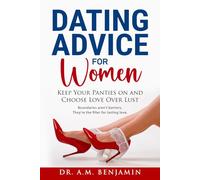 Dating Advice for Women: Keep Your Panties On