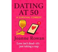 Dating at 50. A Survival Comedy: "A laugh- out- loud guide to modern love after heartbreak."