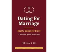 Dating for Marriage: Know yourself First, A Workbook of Four Scored Tests