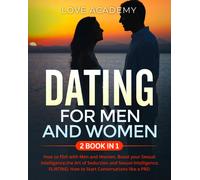 DATING for Men and Women (2 BOOK IN 1). How to Flirt with Men and Women, Boost y