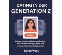 Dating in der Generation Z: Aufbau echter Verbindungen in einer Welt voller Ghosting, Swipes und kurzer Aufmerksamkeitsspannen