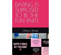 DATING IS SUPPOSED TO BE THE FUN PART!