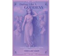 Dating Like A Goddess