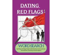 Dating Red Flags Word Search Puzzle Book: Word Search with Easy to Read Print about Dating Red Flags, Getting to Know Stage and More | 6x9 inches 110 ... | Perfect Gift for Singles and Dating Couples