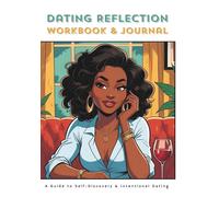 Dating Reflection Workbook & Journal: Special Cover Collection - Confident Chic Cover: A Guide to Self-Discovery & Intentional Dating