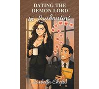 Dating the Demon Lord in Louboutins | Boss Employee Romance: by Isabella Chelsi
