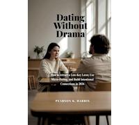 Dating Without Drama: How to Attract a Low-Key Lover, Use Micro-Dating, and Build Intentional Connections in 2026’s New Dating Culture