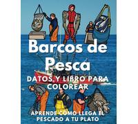 Datos de los Barcos de Pesca y libro para colorear: Actividades para niños de 6 a 12 años
