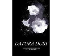 Datura Dust: An Anthology Of Poetry