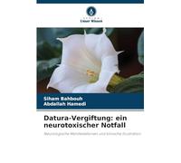 Datura-Vergiftung: ein neurotoxischer Notfall: Neurologische Manifestationen und klinische Illustration