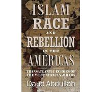 Daud Abdullah Islam, Race and Rebellion in the Americas (Tascabile)