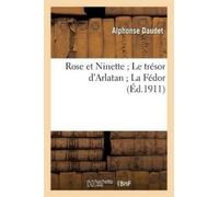 Daudet Rose Et Ninette Le Trésor d'Arlatan La Fédor (Tascabile) Litterature