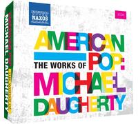Daugherty, Michael - American Pop: Works of Michael Daugherty