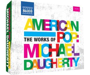 Daugherty, Michael - American Pop: Works of Michael Daugherty