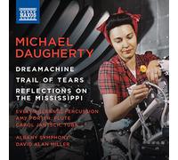 Daugherty Michael - Trail Of Tears, Dreamachine, Reflections On The Mississippi