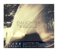 Daughter - If You Leave