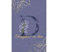 Daughter-in-law Gift Journal: Monogram D Personalized Floral Notebook for Women Decorative Purple and Gold Monogram Journal, Cute Aesthetic Notebook, ... Diary and Birthday Gift for Daughter-in-law
