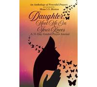 Daughter, Meet Me on Your Knees: A 31-Day Guided Prayer Journal